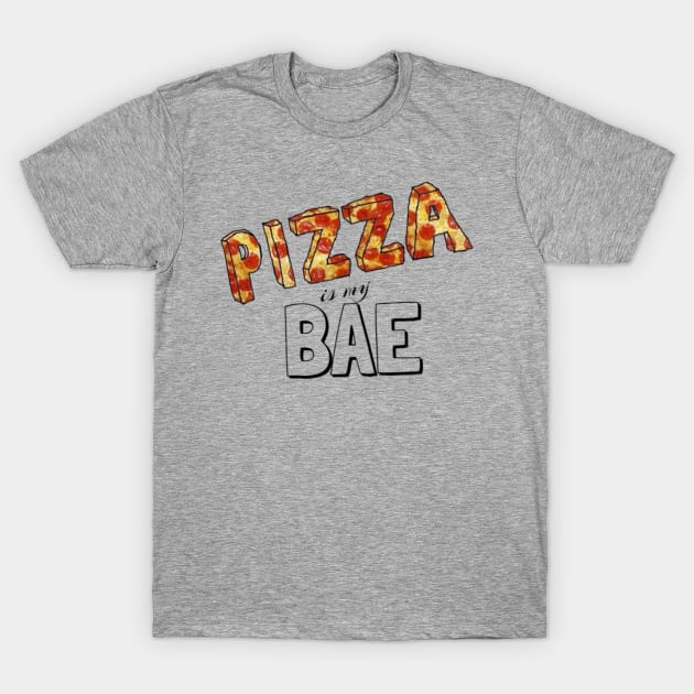Pizza is my bae. T-Shirt by PxNinc